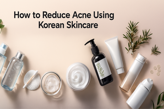 How to Reduce Acne Using Korean Skincare